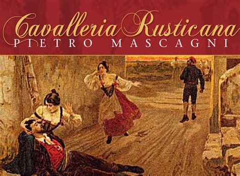  Cavalleria Rusticana – En Hjärtskärande Berättelse om Kärlek, Öden och Siziliansk Folkkultur