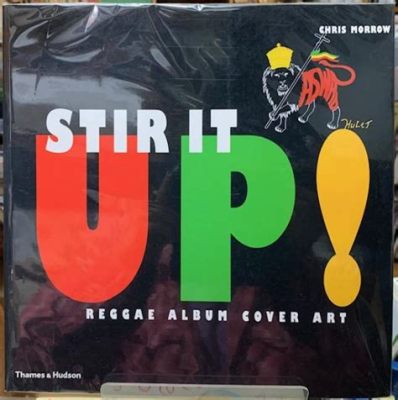 Stir It Up – En ikonisk reggae melodi med en touch av souls sötma